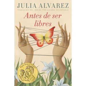 Antes de Ser Libres -- Julia Alvarez